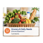Grocery & Daily Needs (Future Expansion)